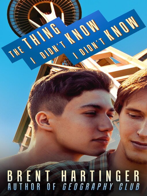 Title details for The Thing I Didn't Know I Didn't Know by Brent Hartinger - Available
